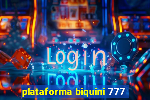 plataforma biquini 777